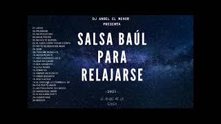 SALSA BAUL PARA RELAJARSE 2021  DJ ANGEL EL MENOR [upl. by Ennasor]