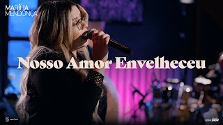 Marília Mendonça  Nosso Amor Envelheceu [upl. by Ferdinand779]